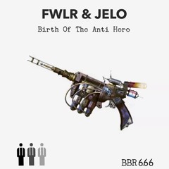 FWLR & JELO - Birth Of The Antihero