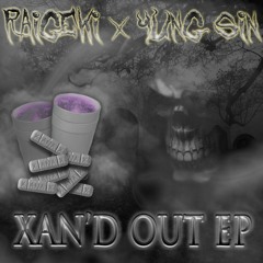 RAIGEKI & YUNG SIN - XAN'D OUT EP [FULL STREAM]