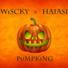 PuMPKiNG - WiSCKY Ft. HAIASI (OFFICIAL AUDIO)