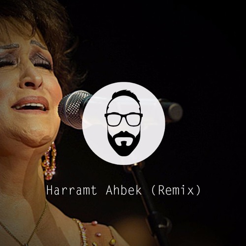 Harramt Ahbek (Remix)- وردة حرمت أحبك