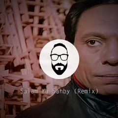 Salam Ya Sahby (Remix) - سلام يا صاحبي