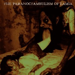 The Paranoctambulism of Lamia