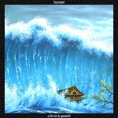 tsunami                  [a lofi mix]