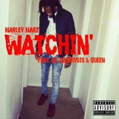 Marley Marz- Watchin' feat. DC Da Crysis & Queen Meadows