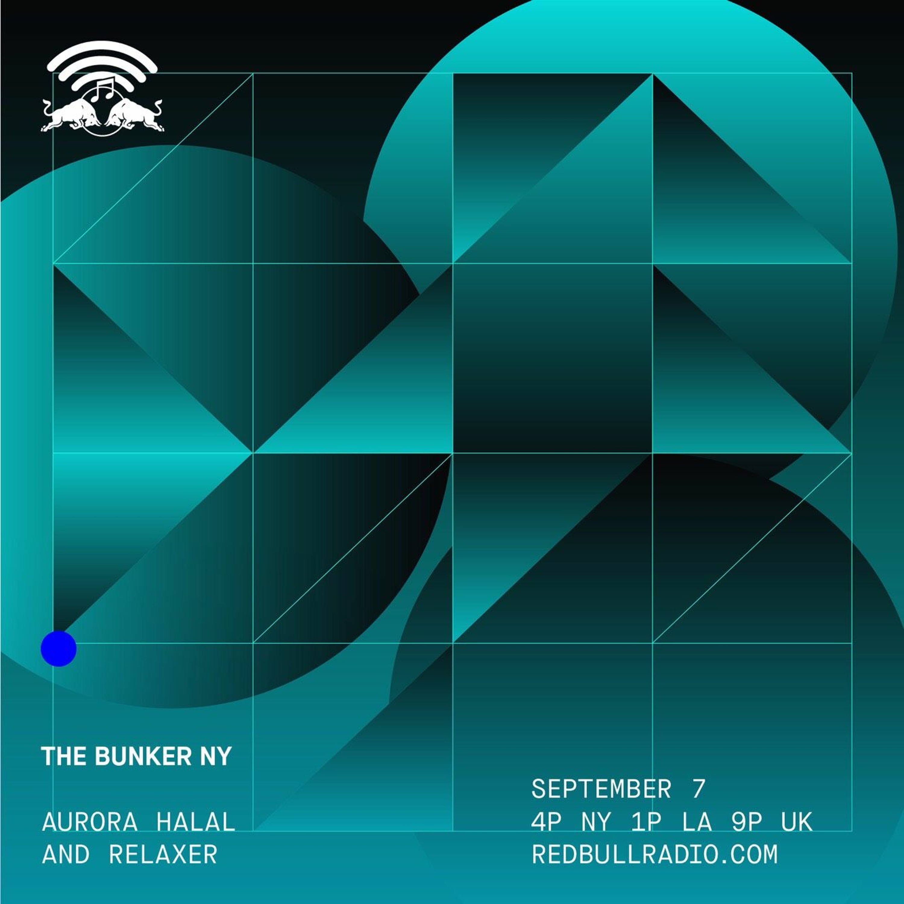The Bunker on Red Bull Radio: Aurora Halal & Relaxer 09/07/2017 episode artwork