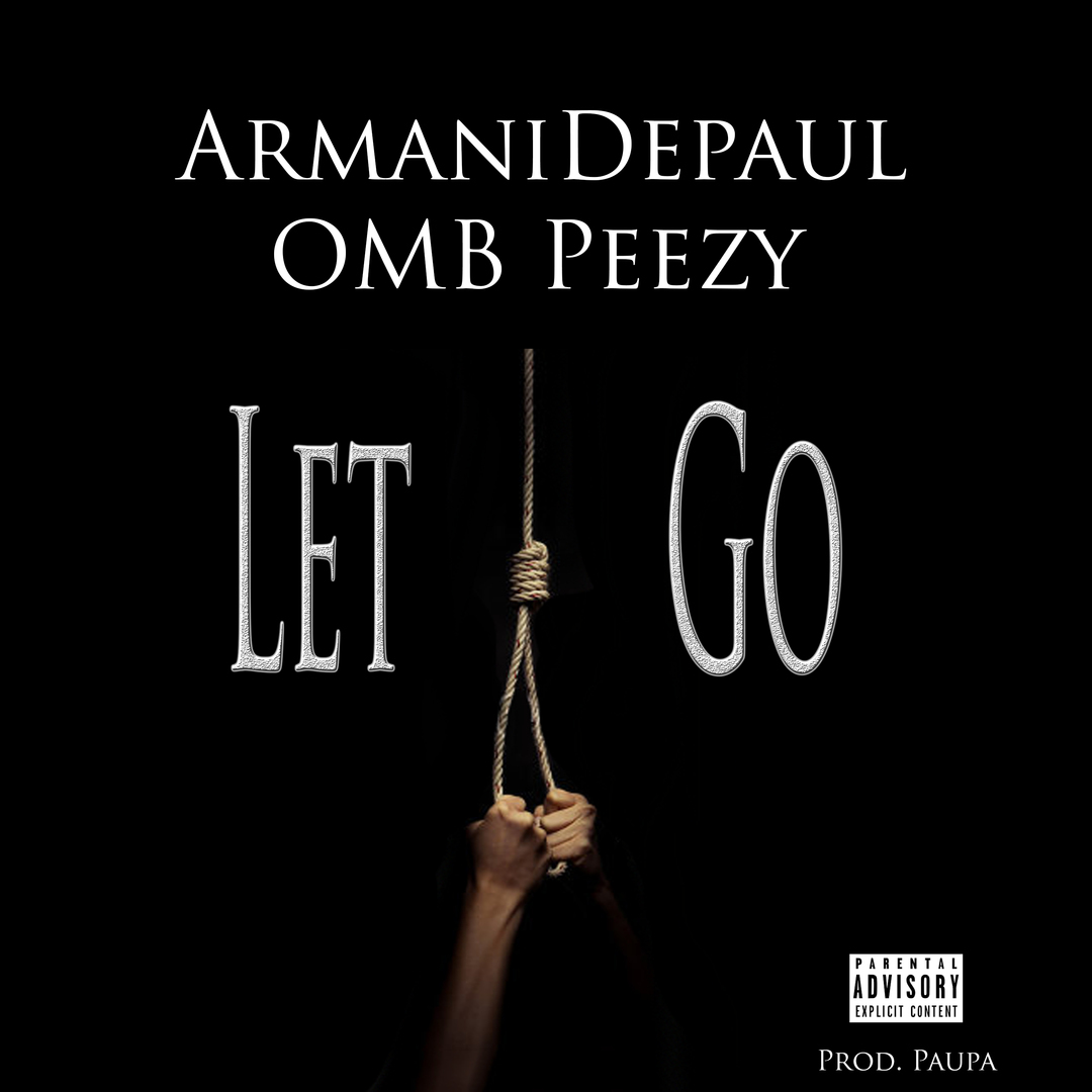 Armani Depaul ft. OMB Peezy - Let Go (Prod. Paupa) [Thizzler.com Exclusive]
