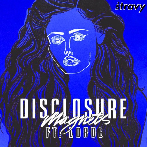 Stream Disclosure ft. Lorde - Magnets (stravy club remix) by stravy |  Listen online for free on SoundCloud