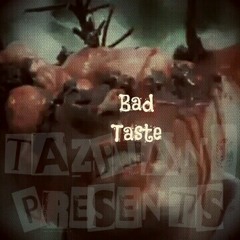 BAD TASTE - DNB 18+(Technical Itch Video Mix)Edited and Remixed by Tazpiano Presents
