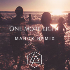 Linkin Park - One More Light  (MARCX REMIX)