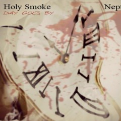 "Day Goes By" - Holy Smoke x Neptune (prod. CoryBeatsFiness)