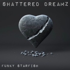 Shattered Dreamz