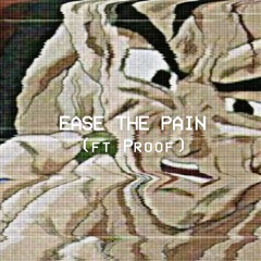 Ease The Pain ft Prūf