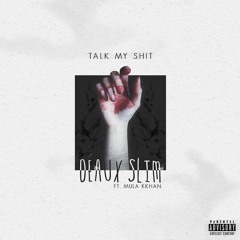 Talk My Shit (Feat. Mula Kkhan) xx Prod. NboMe xx