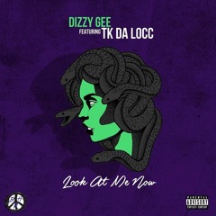 Look At Me Now ft Tk da Locc