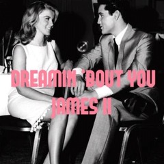 Dreamin 'Bout You