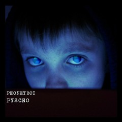 PHONEY_BOI - PYSCHO