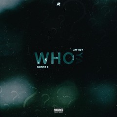 Who Ya Feat. Jay Rey Prod by Krissio