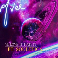 Love It Hate It Ft. Souletica (Prod. Black Cherub)