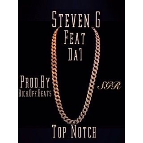 Steven G. - Top Notch Ft. FlyDaOne