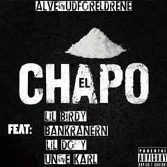 El Chapo Feat: Lil Birdy, Bankranern, Dopy P og Unge Karl