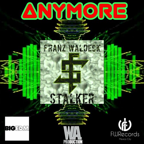 Franz Waldeck Stalker - Anymore