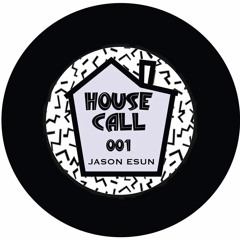 House Call 001 - Jason Esun