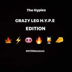 The Crazy Leg HYPE Edition | Calvo + Glo + Ham + Dee + Juice + Mac