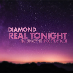 Real Tonight - Diamond (feat. Bunkie White)