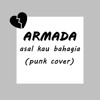Download Armada - Asal Kau Bahagia (Punk Cover) by Putra Gokil Armada - Asal Kau Bahagia (Punk Cover) by Putra Gokil