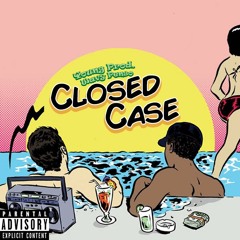 Closed Case (Prod. KC & JPill)