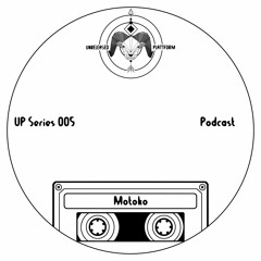 UP Series Podcast 005 - Motoko (NL) October 2017