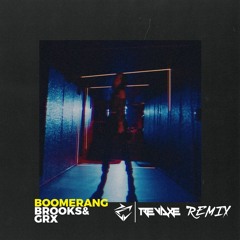 Brooks & GRX - Boomerang  (REVAXE Remix)