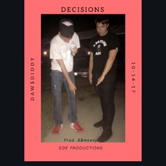Dawsdiddy - Decisions (Prod. BSmoovy)