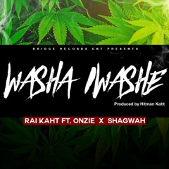 Washa Iwashe - Rai Kaht ft, Onzie and Shagwah