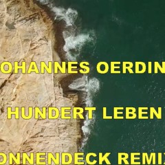 JOHANNES OERDING  - HUNDERT LEBEN (SONNENDECK REMIX)