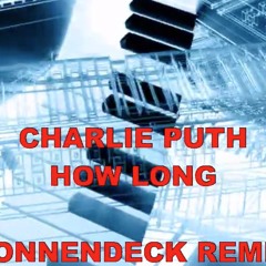 CHARLIE PUTH - HOW LONG (SONNENDECK REMIX)