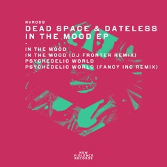 Dead Space & Dateless - Psychedelic World (Fancy Inc & Hippocoon Remix)