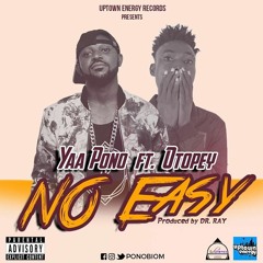 Yaa Pono Eno Easy  Ft Otopey Prod By Drraybeat