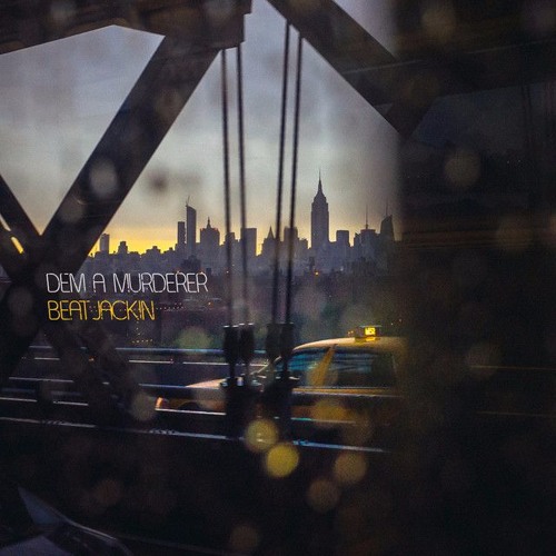 Dem A Murderer - Beatjackin