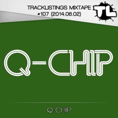 Tracklistings Mixtape #107 (2014.06.02) : Q-Chip
