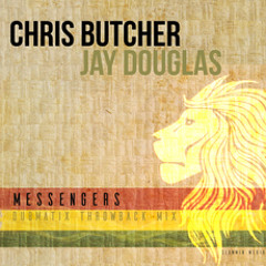 Chris Butcher & Jay Douglas - Messengers (2017 Dubmatix Throwback Remix)