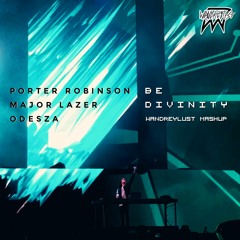 Porter x ODESZA vs. Major Lazer - Be Divinity (ft. Wild Belle) [fka WANDREYLUST mashup]