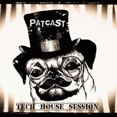 Patcast - Tech House session -
