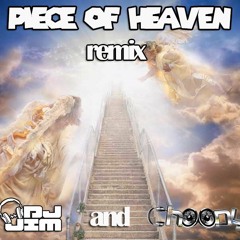 Piece Of Heaven Remix - DJ Jim And Choony FREE DOWNLOAD