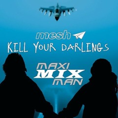 MESH - Kill Your Darlings (Maxi-Mix Remix)
