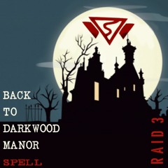 1- Spell - Back to Darkwood MANOR [Extrait de RAID3 / RAIDBeats]