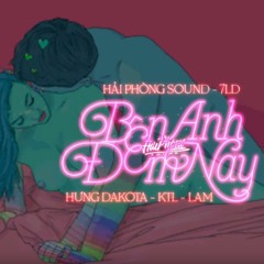 Bên Anh Đêm Nay - Hưng Dakota x KTL x LAM "HaiPhongSound ft 7LD" [Offical Audio]