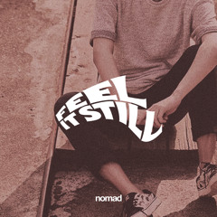 Feel It Still (nomad Remix)