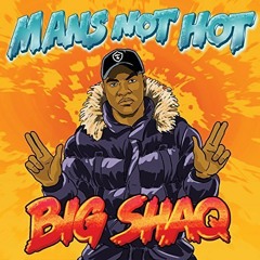 Big Shaq - Man's Not Hot (Instrumental)