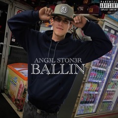 ANG3L STON3R - Ballin’